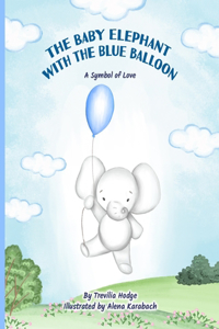 Baby Elephant With The Blue Balloon