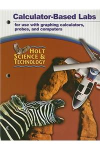 Holt Science & Technology Calculator-Based Labs: For Use with Graphing Calculators, Probes, and Computers