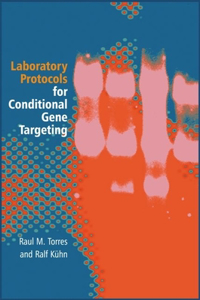 Laboratory Protocols for Conditional Gene Targeting