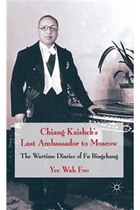 Chiang Kaishek's Last Ambassador to Moscow