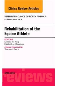 Rehabilitation of the Equine Athlete, an Issue of Veterinary Clinics of North America: Equine Practice