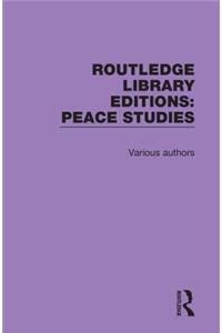 Routledge Library Editions: Peace Studies