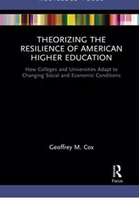 Theorizing the Resilience of American Higher Education