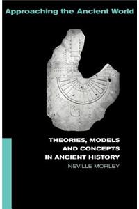 Theories, Models and Concepts in Ancient History