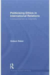 Politicising Ethics in International Relations