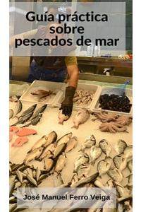 Guía práctica sobre pescados de mar