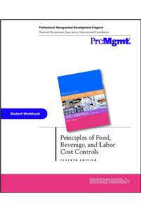 Principles of Food, Beverage and Labor Cost Controls: Student Workbook