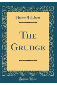 The Grudge (Classic Reprint)