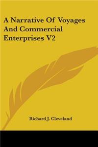 A Narrative Of Voyages And Commercial Enterprises V2
