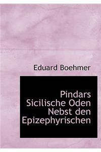 Pindars Sicilische Oden Nebst Den Epizephyrischen