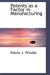 Patents as a Factor in Manufacturing