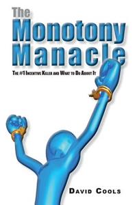 Monotony Manacle