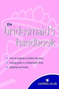 Confetti: The Bridesmaid's Handbook