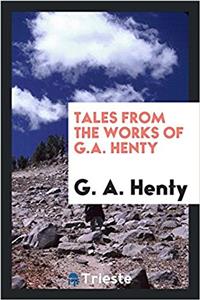 Tales from the Works of G.A. Henty