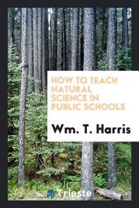 How to Teach Natural Science in Public Schools