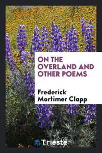 On the Overland and Other Poems