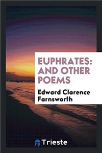 Euphrates: And Other Poems