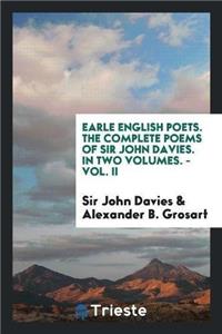 Earle English Poets. the Complete Poems of Sir John Davies. in Two Volumes. - Vol. II