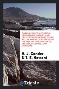 Outlines of Composition: Designed to Simplify and Develop the Principles of ...