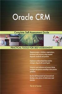 Oracle CRM Complete Self-Assessment Guide