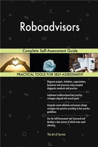 Roboadvisors Complete Self-Assessment Guide