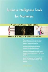 Business Intelligence Tools for Marketers A Complete Guide - 2019 Edition
