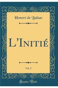 L'InitiÃ©, Vol. 2 (Classic Reprint)