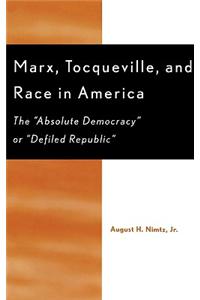 Marx, Tocqueville, and Race in America