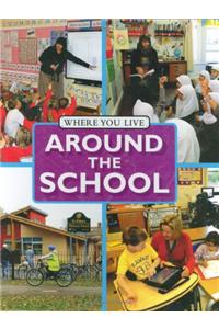 Where You LIve: Around The School