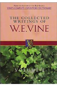 The Collected Writings of W.E. Vine, Volume 3: Volume Three