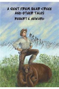 A Gent from Bear Creek and Other Tales