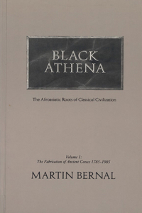 Black Athena the Afroasiatic Roots of Classical Civilization