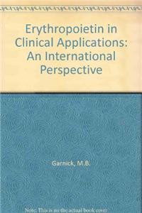 Erythropoietin in Clinical Applications: An International Perspective