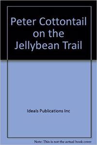 Peter Cottontail On The Jellybean Trail