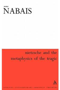 Nietzsche and the Metaphysics of the Tragic