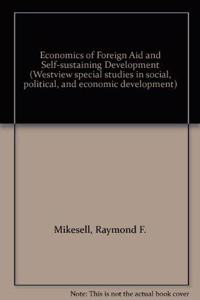 The Economics of Foreign Aid and Self-Sustaining Development