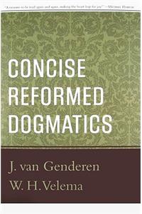 Concise Reformed Dogmatics