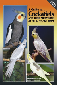 Guide to Cockatiels and Their Mutations as Pet & Aviary Birds