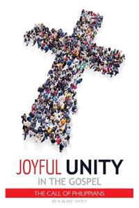 Joyful Unity in the Gospel (The Call of Philippians)