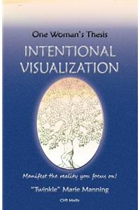 Intentional Visualization: One Woman's Thesis