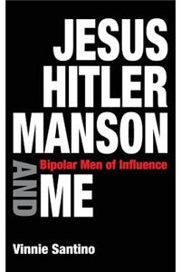 Jesus, Hitler, Manson and Me