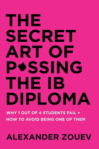 Secret Art of Passing the Ib Diploma