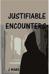 Justifiable Encounters
