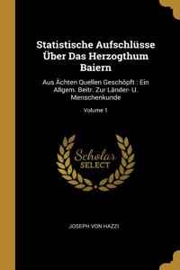 Statistische Aufschlüsse Über Das Herzogthum Baiern