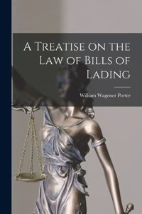 Treatise on the Law of Bills of Lading
