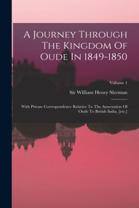 A Journey Through The Kingdom Of Oude In 1849-1850