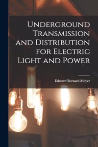 Underground Transmission and Distribution for Electric Light and Power