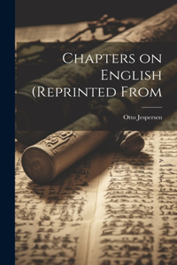 Chapters on English (reprinted From