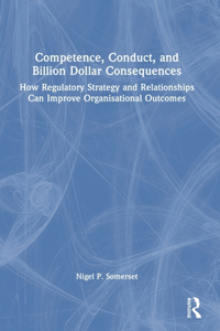 Competence, Conduct, and Billion Dollar Consequences