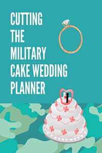 Cutting The Military Cake Wedding Planner